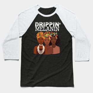 Melanin Drippin Baseball T-Shirt